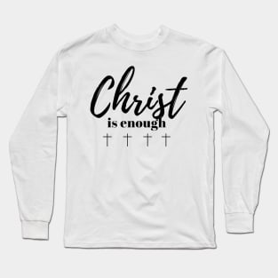 Christ is Enough V17 Long Sleeve T-Shirt